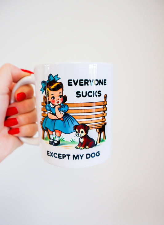 everyone sucks mug - dog